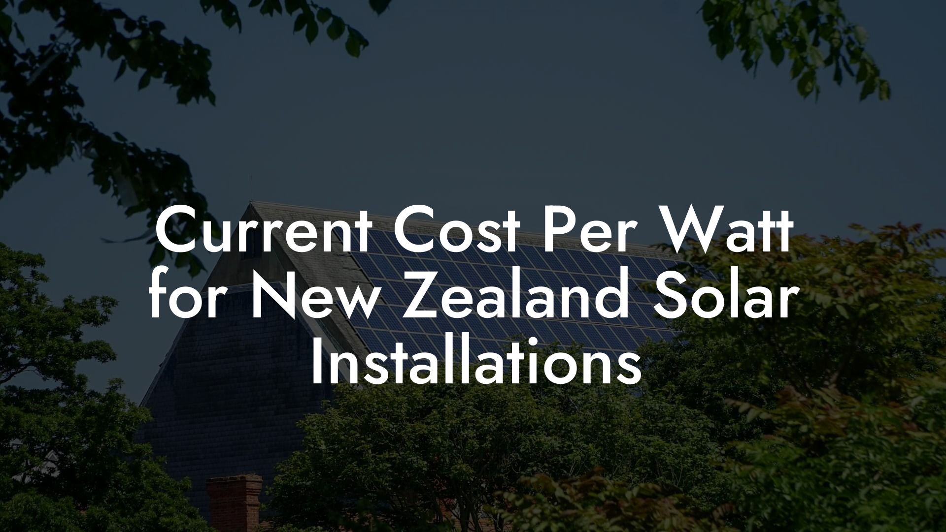 Current Cost Per Watt for New Zealand Solar Installations