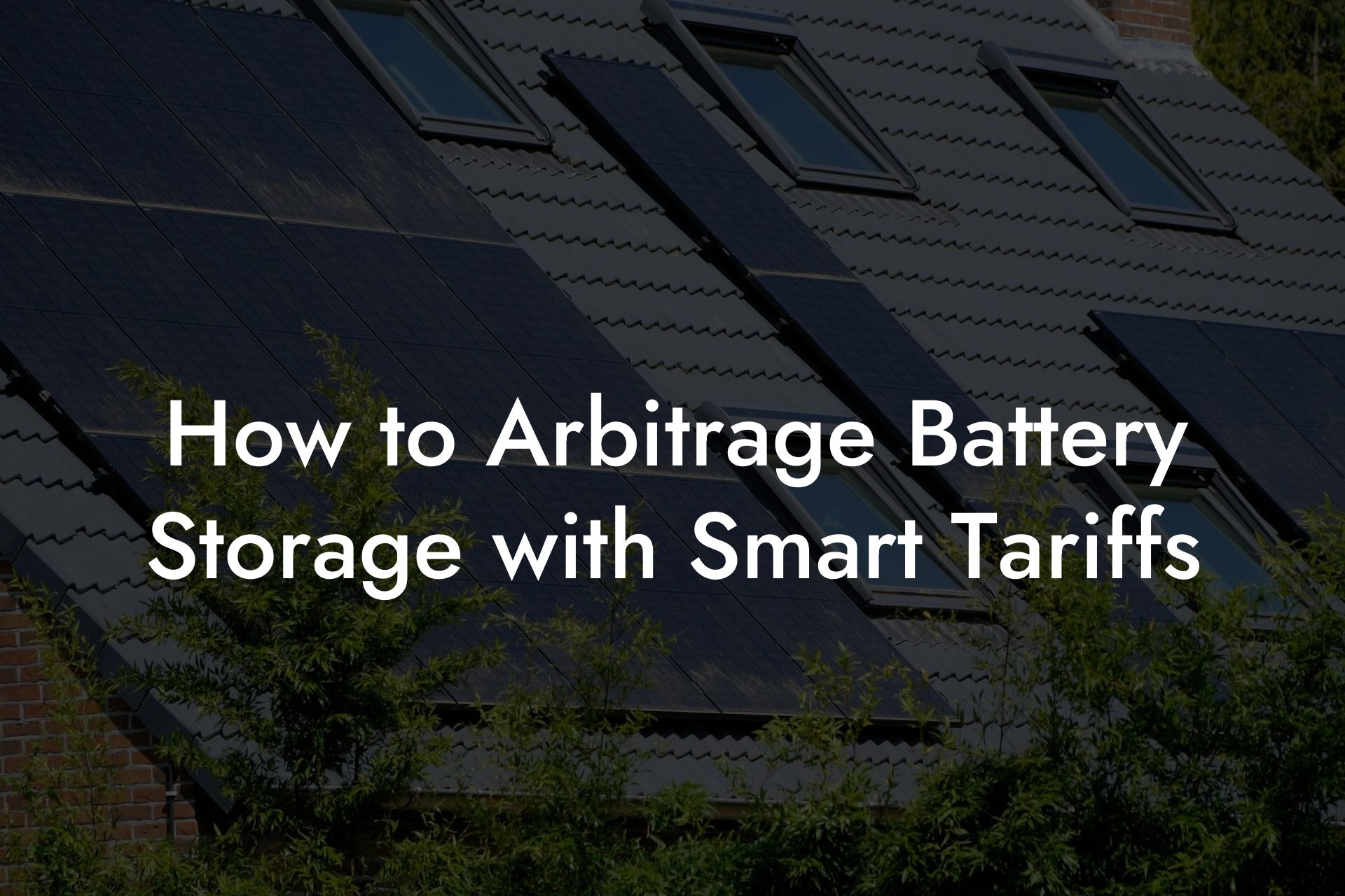 How to Arbitrage Battery Storage with Smart Tariffs