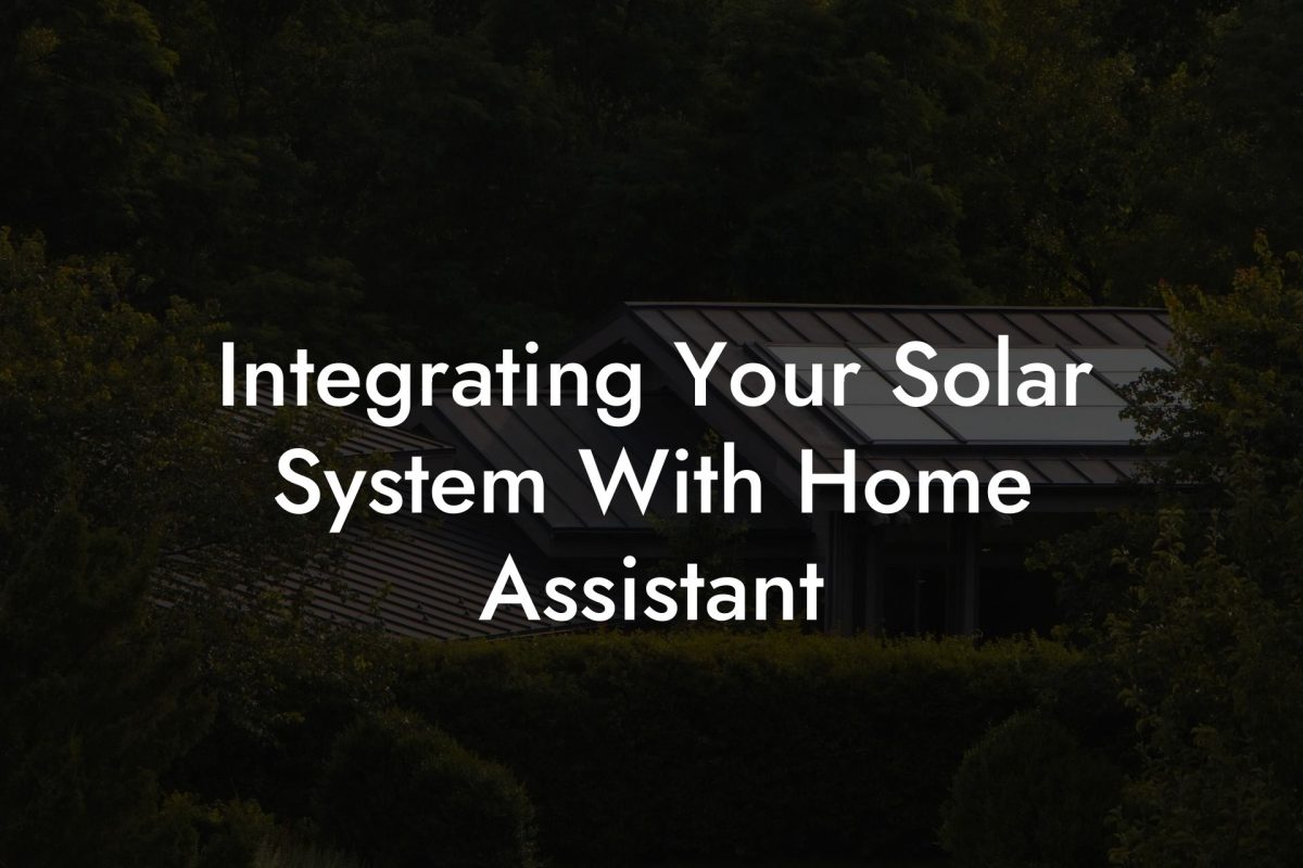 Integrating Your Solar System With Home Assistant