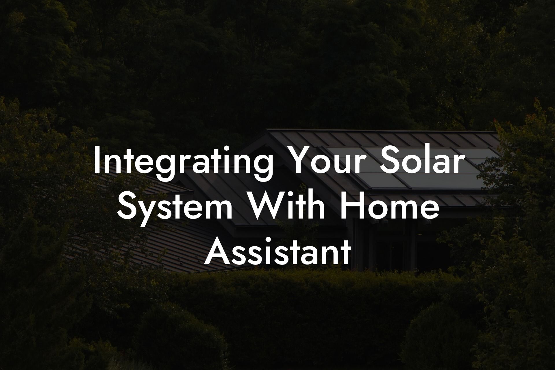 Integrating Your Solar System With Home Assistant