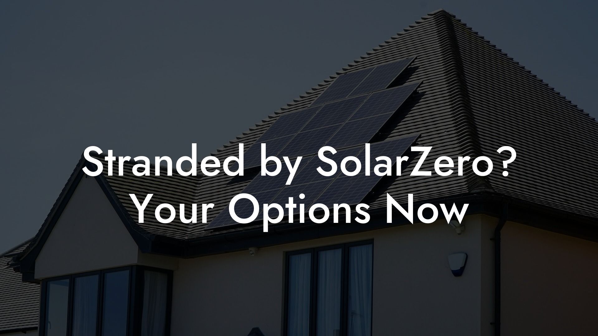 Stranded by SolarZero? Your Options Now