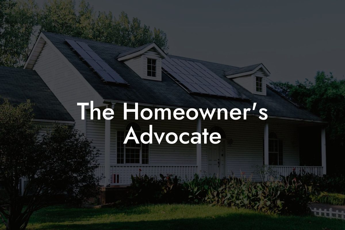 The Homeowner's Advocate