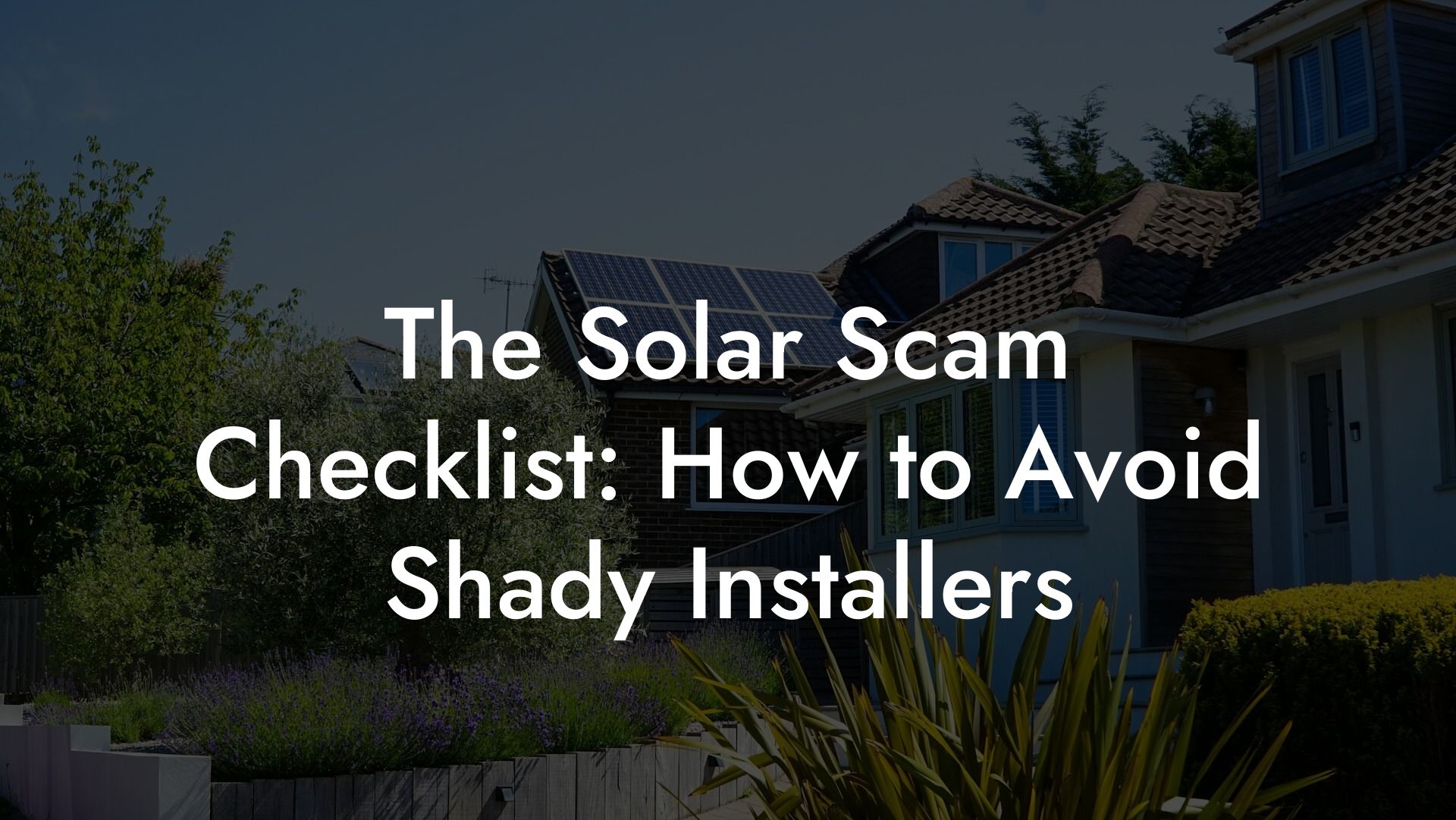 The Solar Scam Checklist: How to Avoid Shady Installers